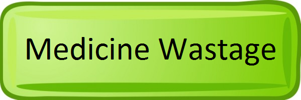 Medicine Wastage Medicine Wastage